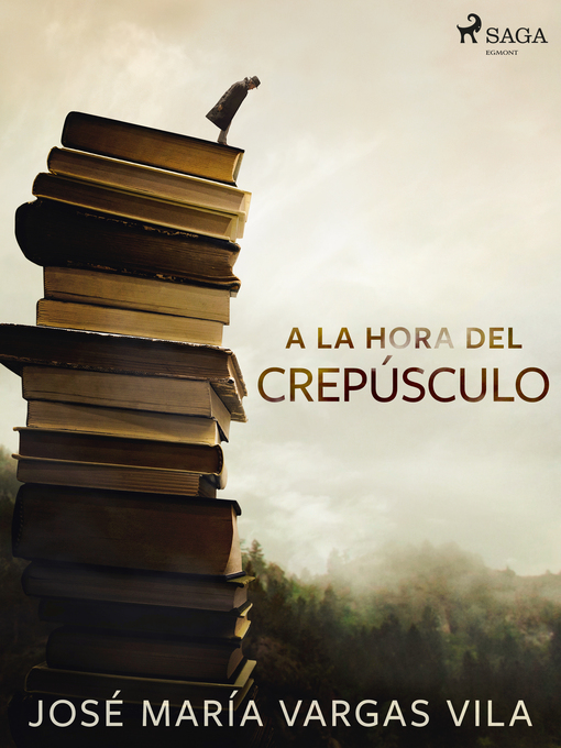 Title details for A la hora del crepúsculo by José María Vargas Vilas - Available
